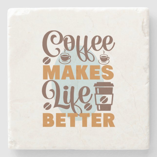 Kaffee Art Kaffee macht das Leben besser Steinuntersetzer (Vorderseite)