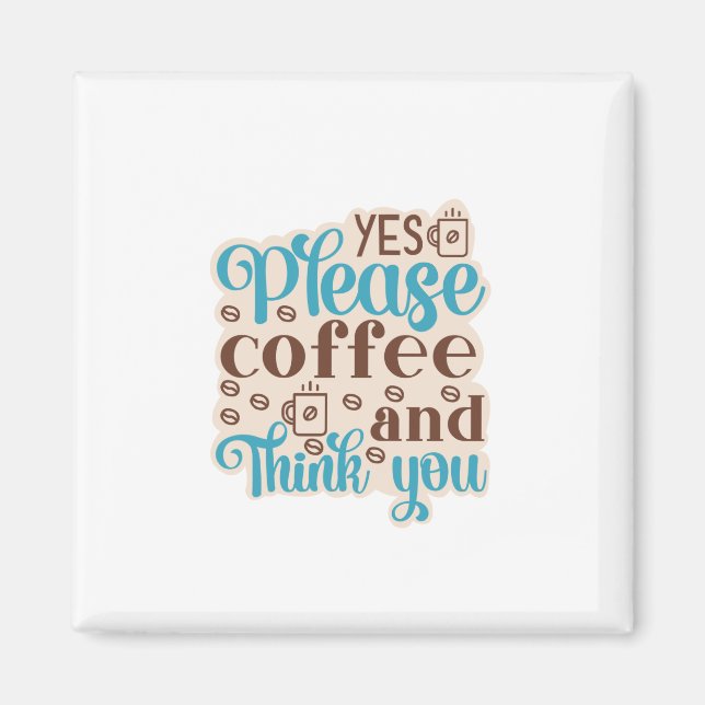Kaffee Art Kaffee und denken Sie Magnet (Vorne)