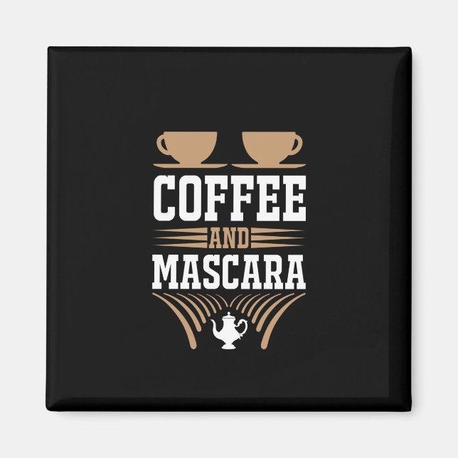 Kaffee Art Kaffee und Mascara Magnet (Vorne)