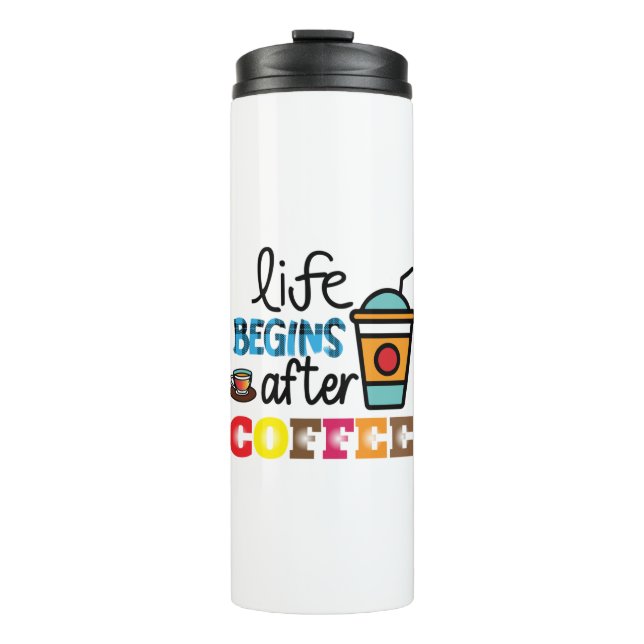Kaffee Art Life beginnt nach dem Kaffee Thermosbecher (Vorderseite)