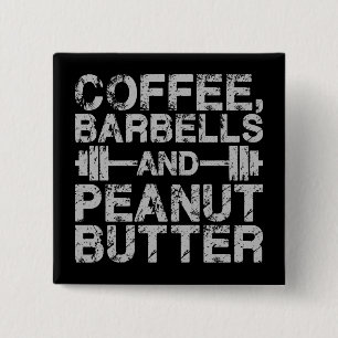 Kaffee, Barbells und Erdnussbutter - Funny Workout Button