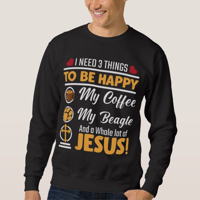 Kaffee Beagle Jesus Hund Lover Christlicher Glaube Sweatshirt (Vorderseite)