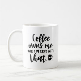 Kaffee besitzt mich und ich bin mit dieser kaffeetasse