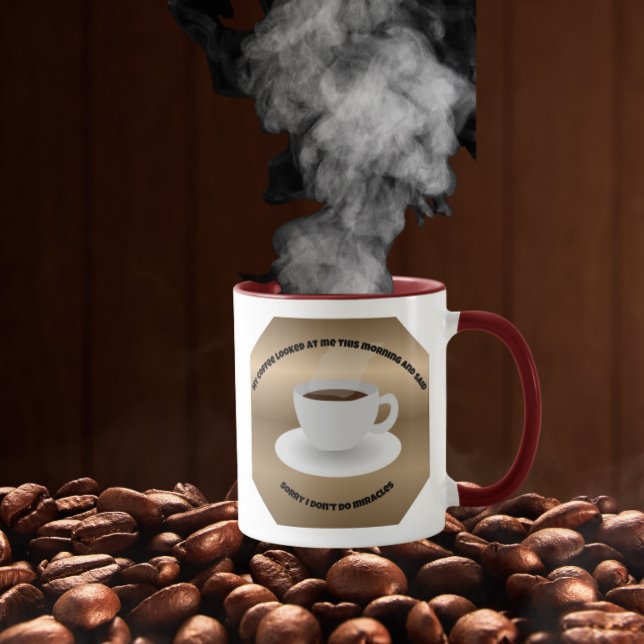 Kaffee bewirkt keine Wunder Tasse (Von Creator hochgeladen)