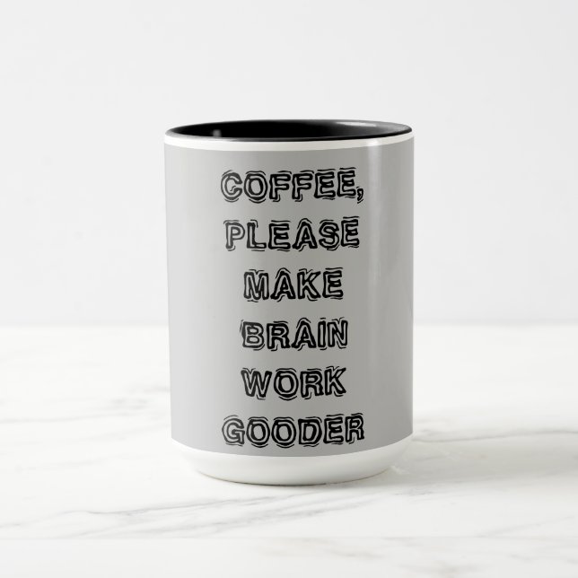 "Kaffee, bitte mach mir mein Gehirn zu einem Arbei Tasse (Zentrum)