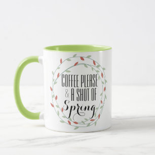 Kaffee Bitte mit einem Schuss Frühlingsflorengarla Tasse