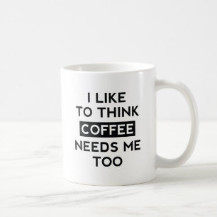 Kaffee braucht mich auch kaffeetasse