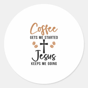Kaffee bringt mich an Jesus behalte mir Gott gehen Runder Aufkleber
