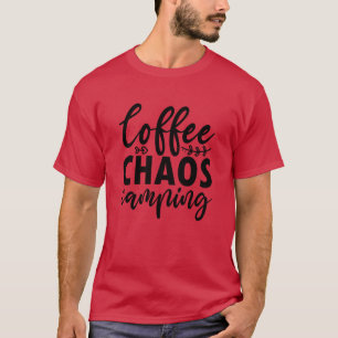 Kaffee Chaos Camping Lustiges Außergewöhnliches Le T-Shirt