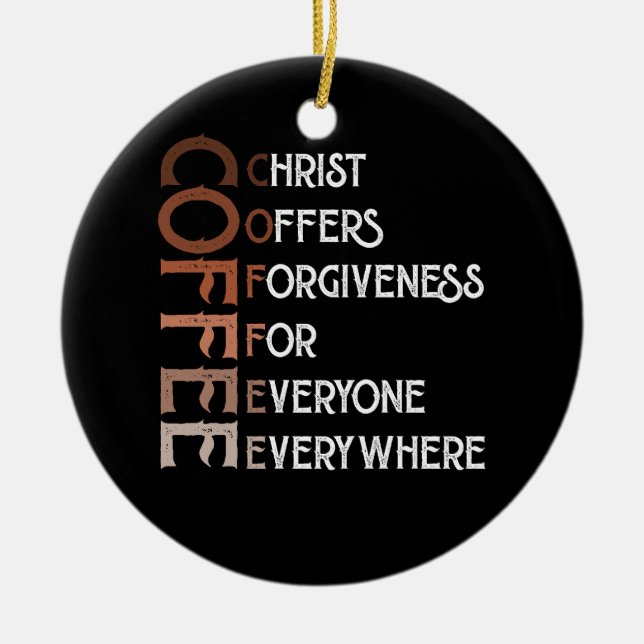Kaffee Christus bietet jedem Verzeihung. Keramik Ornament (Vorne)