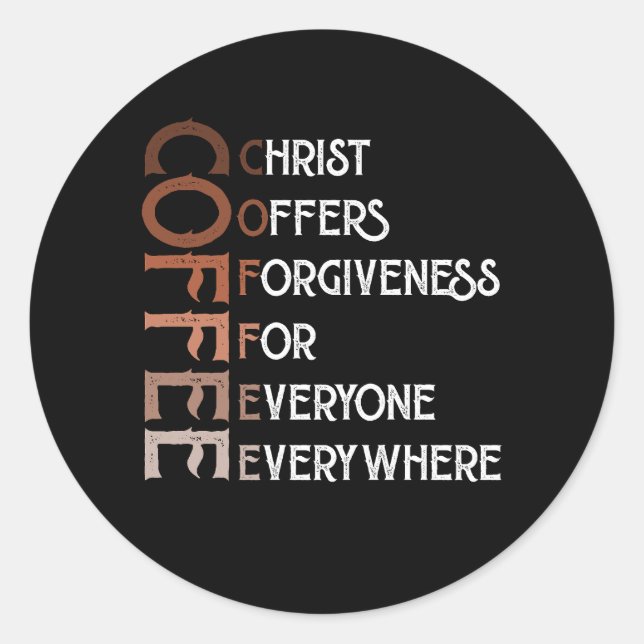 Kaffee Christus bietet jedem Verzeihung. Runder Aufkleber (Vorderseite)