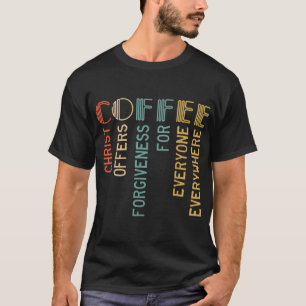 Kaffee Christus bietet jedem Verzeihung. T-Shirt