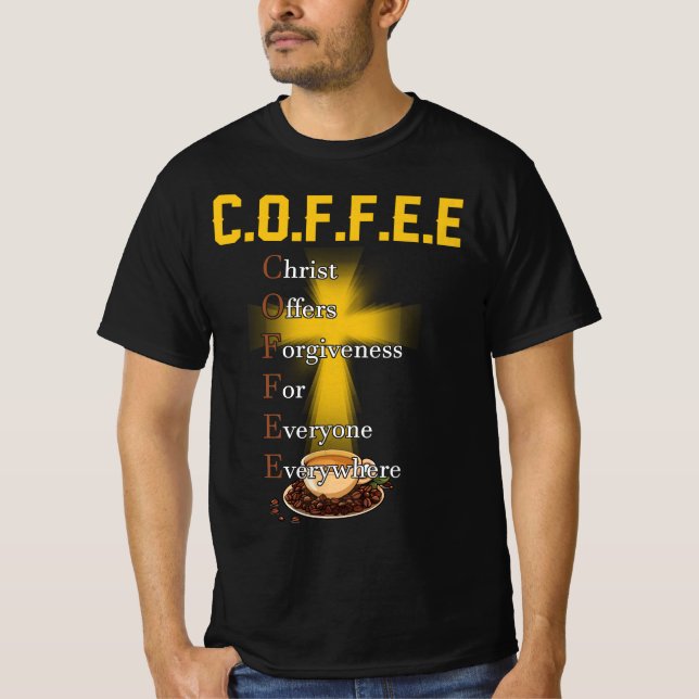 Kaffee Christus bietet jedem Verzeihung. T-Shirt (Vorderseite)