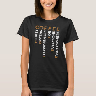 Kaffee - Christus bietet Verzeihung für jeden Jede T-Shirt