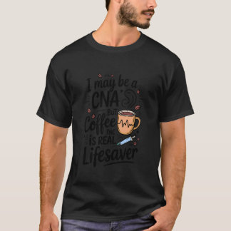 Kaffee CNA Krankenpfleger Krankenhaus Medizin und T-Shirt
