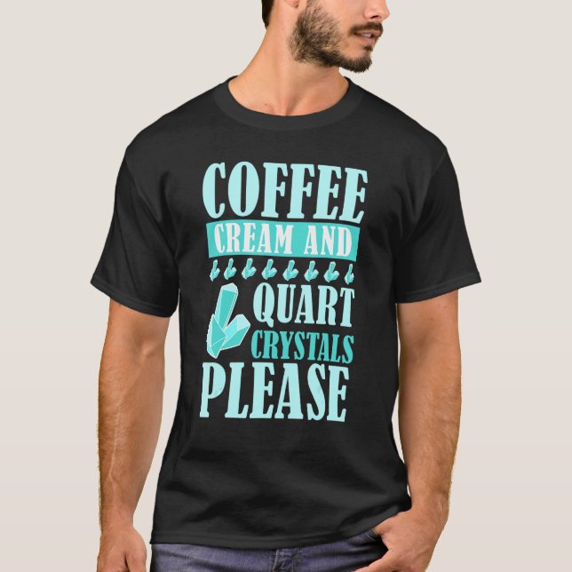 Kaffee-Creme und Quarzkristalle Bitte Geologie Roc T-Shirt (Vorderseite)