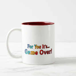 Kaffee Cup "Für dich ist das Spiel vorbei" Zweifarbige Tasse