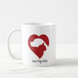 Kaffee-Cup: Liebe Deine Haustiere Kaffeetasse