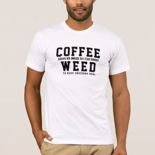 Kaffee, damit ich rauchen kann LOL Funny Slogan T-Shirt