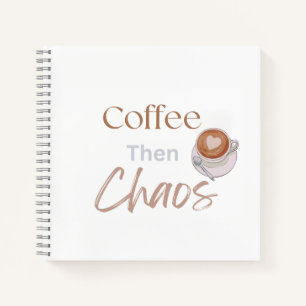 Kaffee Dann Chaos, Lustiges Modernes Geschenk Für Notizbuch
