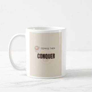 Kaffee Dann Erobern Motivierendes Kaffee Liebhaber Kaffeetasse