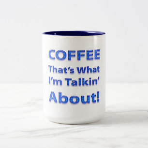 Kaffee "Das ist, worüber ich rede! Zweifarbige Tasse