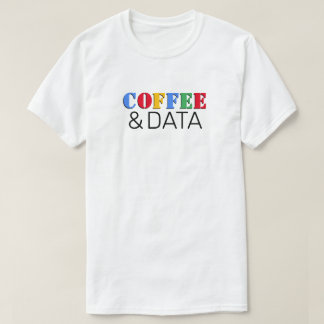 Kaffee & Data™ T - Shirt