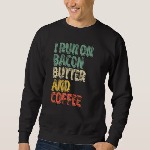 Kaffee, den ich mit Bacotter und Kaffee trinke Sweatshirt