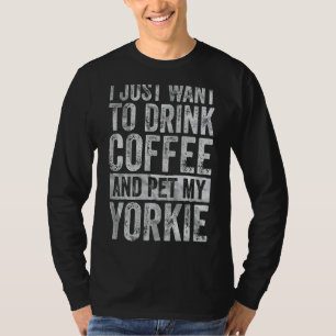 Kaffee, den ich nur Wollte, um Kaffee zu trinken u T-Shirt