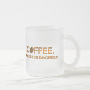 Kaffee. Denn das Leben ist gefährlich, Mem Spaß  Mattglastasse