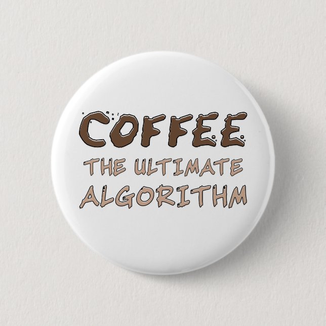 Kaffee Der ultimative Algorithmus Lustiger Program Button (Vorderseite)