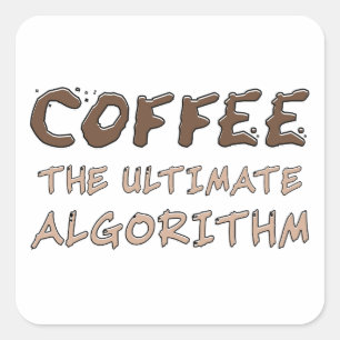 Kaffee Der ultimative Algorithmus Lustiger Program Quadratischer Aufkleber