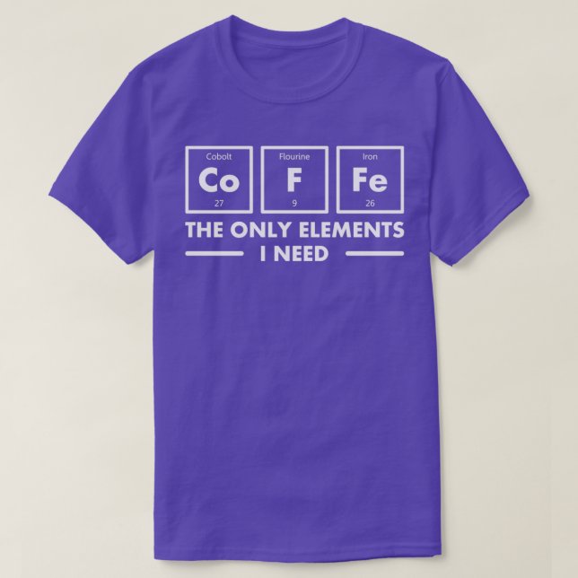 Kaffee die einzigen Elemente, die ich brauche T-Shirt (Design vorne)