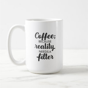 Kaffee: Die Realität braucht einen Filter - Typogr Kaffeetasse