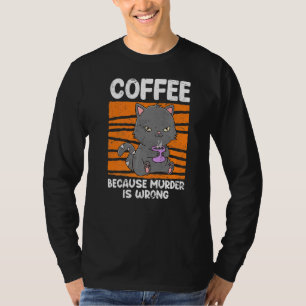 Kaffee Drinker Cat, weil Kill falsch ist Kaffee T-Shirt