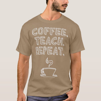 Kaffee Drinker Kaffeetrinke Wiederholung Funny Tea T-Shirt