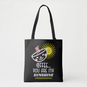 Kaffee...Du bist mein Sonnenschein Coffee-Liebhabe Tasche