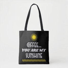 Kaffee...Du bist meine Sonnenschein-Tasche Tasche