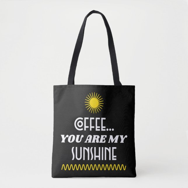 Kaffee...Du bist meine Sonnenschein-Tasche Tasche (Vorderseite)