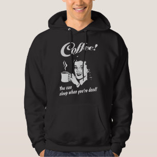 Kaffee Du Kannst Schlafen Wenn Du Tot Bist  Barist Hoodie