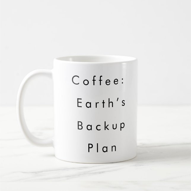 Kaffee: "Earth's Backup Plan" lustige Kaffeezubere Kaffeetasse (Links)