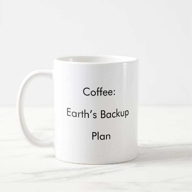 Kaffee: "Earth's Backup Plan" lustige Kaffeezubere Kaffeetasse (Links)