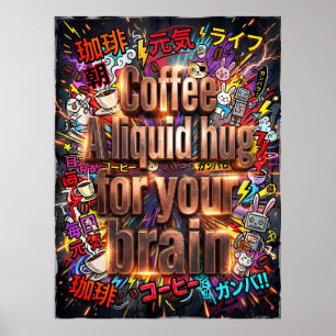 Kaffee ein flüssiger Umarmung für dein Gehirn Poster