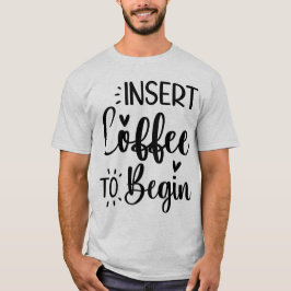 Kaffee einlegen, um mit eleganter einfacher Typogr T-Shirt