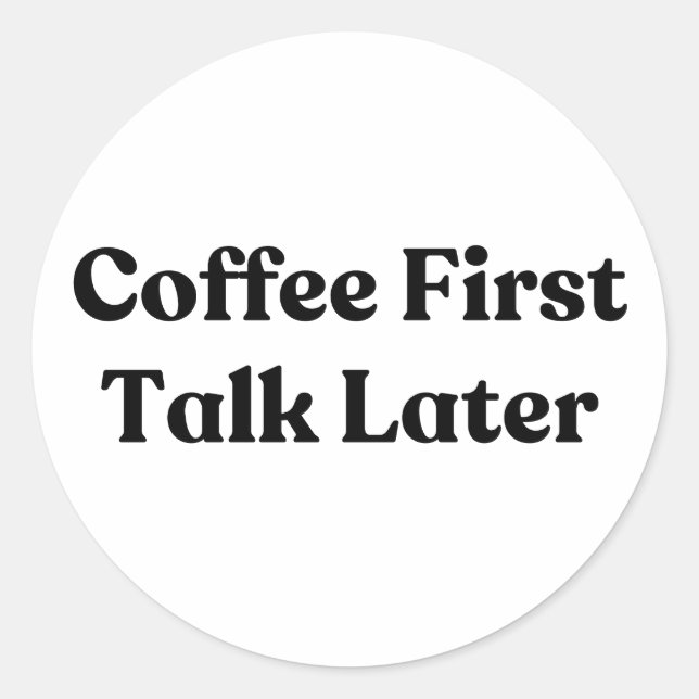 Kaffee Erster Vortrag später Stickman Runder Aufkleber (Vorderseite)