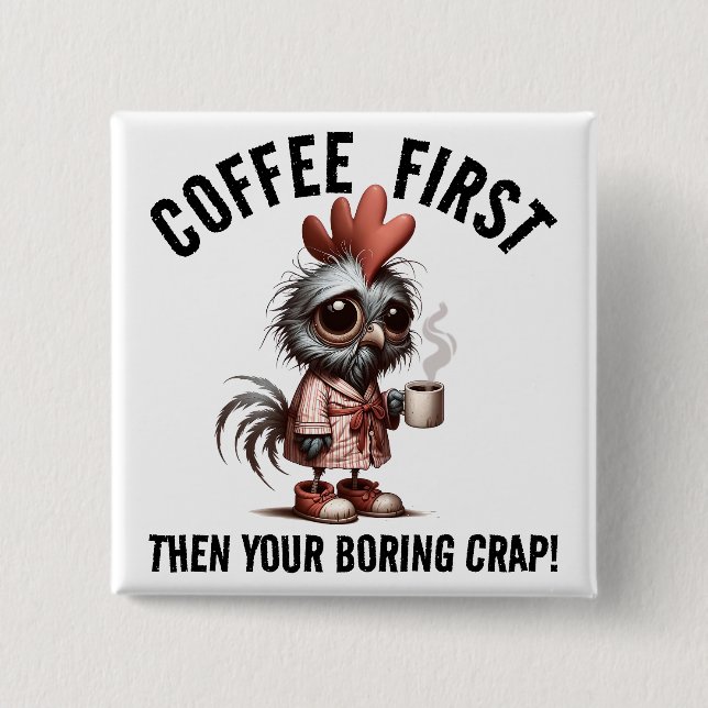 Kaffee First Meme Button (Vorderseite)
