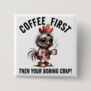 Kaffee First Meme Button