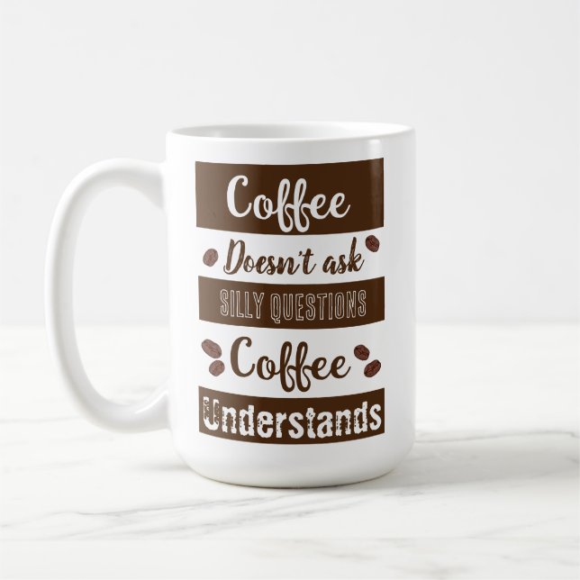 Kaffee Frage keine Albernen Fragen Kaffeetasse (Links)