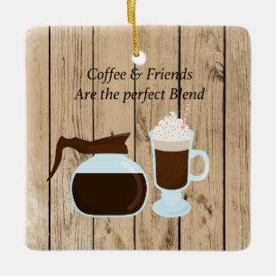 Kaffee & Freunde sind das perfekte Mischgeschenk Keramikornament
