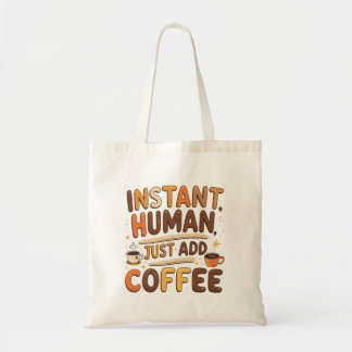 Kaffee Funny Giftful Instant Human Design Tragetasche